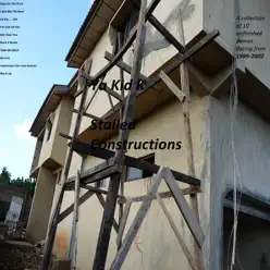 Stalled Constructions - Ya Kid K Stalled Constructions - Ya Kid K