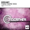 Dreamy - Then There Was