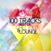 100 Tracks Best of Chill Out & Lounge