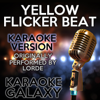 Yellow Flicker Beat (Karaoke Instrumental Version) [Originally Performed By Lorde] - Karaoke Galaxy