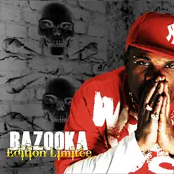 Edition Limitée - Bazooka Edition Limitée - Bazooka