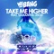 Take Me Higher (feat. Samantha Leigh) - We Bang lyrics