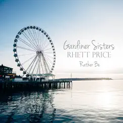 Rather Be - Single by Gardiner Sisters album reviews, ratings, credits