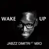 Wake Up (feat. MXO) - Single album lyrics, reviews, download