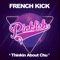 Thinkin About Chu (Skibblez Remix) - French Kick lyrics