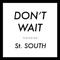 Don't wait (Feat. St. South) - Flower Drums lyrics