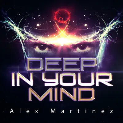 Deep In Your Mind (Extended Mix) - Single - Alex Martinez