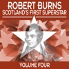 Robert Burns: Scotland's First Superstar, Vol. 4