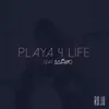 Playa 4 Life (feat. Iamsu) - Single album lyrics, reviews, download