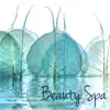 Beauty Spa – New Age Asian & Chill Nature Songs for Spa, Massage, Relax, Sauna & Zen Meditation album lyrics, reviews, download