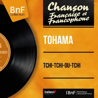 Tchi-tchi-ou-tchi (feat. Jacques Say et son orchestre) [Mono version] - EP - Tohama