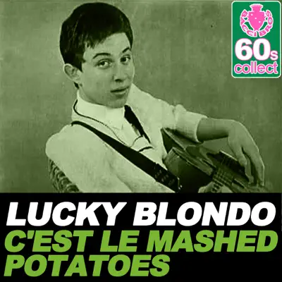 C'est le Mashed Potatoes (Remastered) - Single - Lucky Blondo