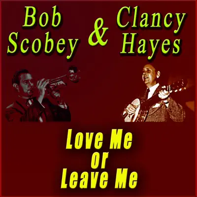Love Me or Leave Me - Clancy Hayes