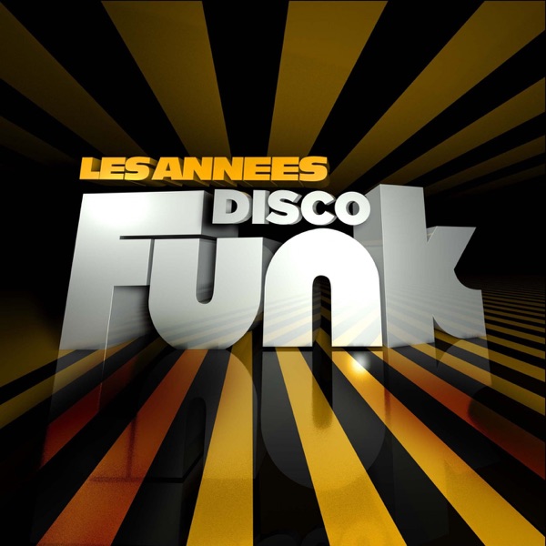 Les années Disco Funk (Les plus gros tubes Disco Funk) - Multi-interprètes