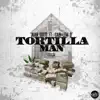Tortilla Man(feat. Cain & Low G) - Single album lyrics, reviews, download