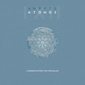 A winged Victory for the Sullen - Atomos VI