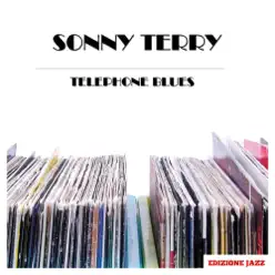 Telephone Blues - Sonny Terry Telephone Blues - Sonny Terry