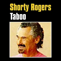 Taboo - Shorty Rogers Taboo - Shorty Rogers