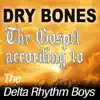 Dry Bones: The Gospel According To the Delta Rhythm Boys album lyrics, reviews, download