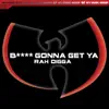 Stream & download B**** Gonna Get Ya' - Single