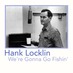 We're Gonna Go Fishin' - Single - Hank Locklin