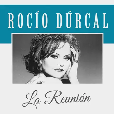 La Reunión - Single - Rocío Dúrcal