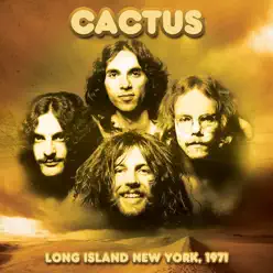 Long Island NY 1971 (Live FM Radio Concert In Superb Fidelity - Remastered) - Cactus