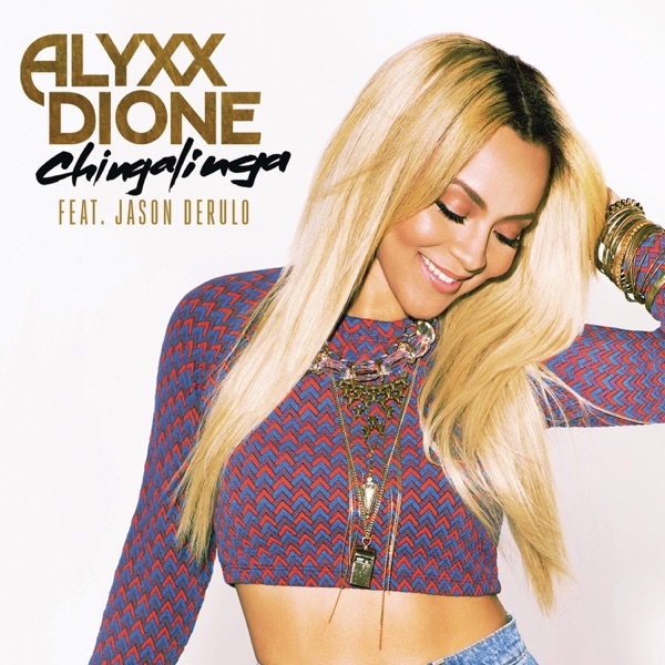 Alyxx Dione - Chingalinga (feat. Jason Derulo)