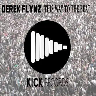 This Way to the Beat - Single by Derek Flynz album reviews, ratings, credits