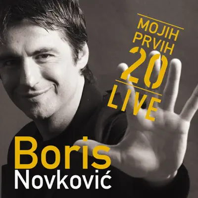 Mojih Prvih 20 (Live) - Boris Novkovic Mojih Prvih 20 (Live) - Boris Novkovic