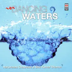 Dancing Waters by Pandit Hariprasad Chaurasia & Shiv Kumar Sharma album reviews, ratings, credits
