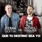 Que Tu Destino Sea Yo (feat. Noel Schajris) - Ferna Goitia lyrics