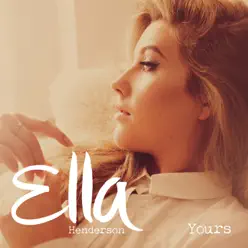 Yours (Remixes) - EP - Ella Henderson