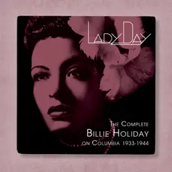 Lady Day: The Complete Billie Holiday On Columbia (1933-1944) - Billie Holiday