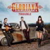 Gloriana - Trouble