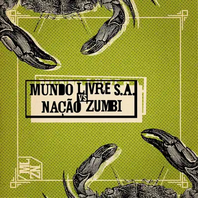 Mundo Livre S.A. Vs Nação Zumbi - Mundo Livre S/A Mundo Livre S.A. Vs Nação Zumbi - Mundo Livre S/A