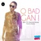 O Bad Gan (feat. Dammy Krane) - Slim T lyrics