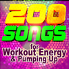 200 Songs for Workout Energy & Pumping Up (ideal for fitness, cardio, aerobics, running, spin, cycle) - Various Artists