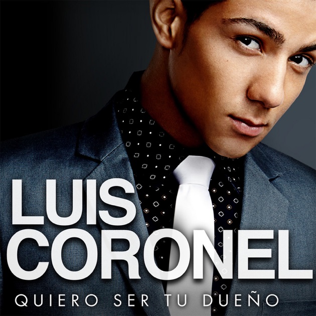 Resultado de imagen de LUIS CORONEL QUIERO SER TU DUEÑO