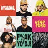F**k Yo DJ (feat. A$AP Ferg) - Single