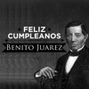 Feliz Cumpleaños Benito Juarez