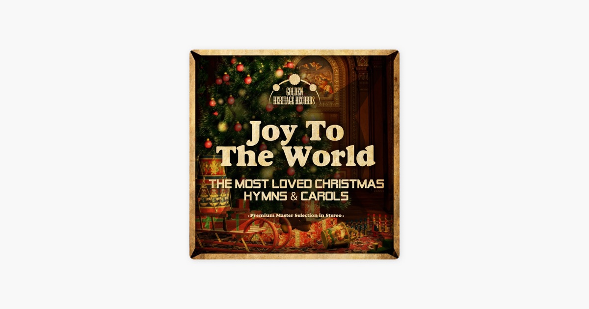 joy to the world the most loved christmas hymns carols by joy to the world the most loved christmas hymns carols by various artists on apple music