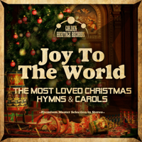 Various Artists - Joy to the World - The Most Loved Christmas Hymns & Carols artwork