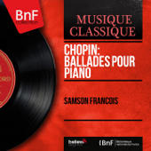 Chopin: Ballades pour piano (Mono Version) - Samson François