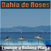 Stream & download Lounge a Rubina Playa