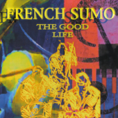 The Good Life - French Sumo