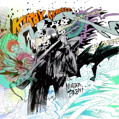 Mutate, Baby! - Kirby Krackle