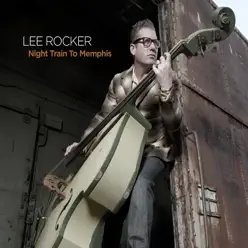 Night Train to Memphis (feat. Buzz Campbell, Brophy Dale & Jimmy Sage) - Lee Rocker Night Train to Memphis (feat. Buzz Campbell, Brophy Dale & Jimmy Sage) - Lee Rocker