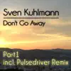Don't Go Away (Pulsedriver Edit) song lyrics