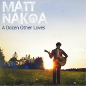 Matt Nakoa - You Are My Moonshine
